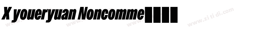 X youeryuan Noncomme字体转换